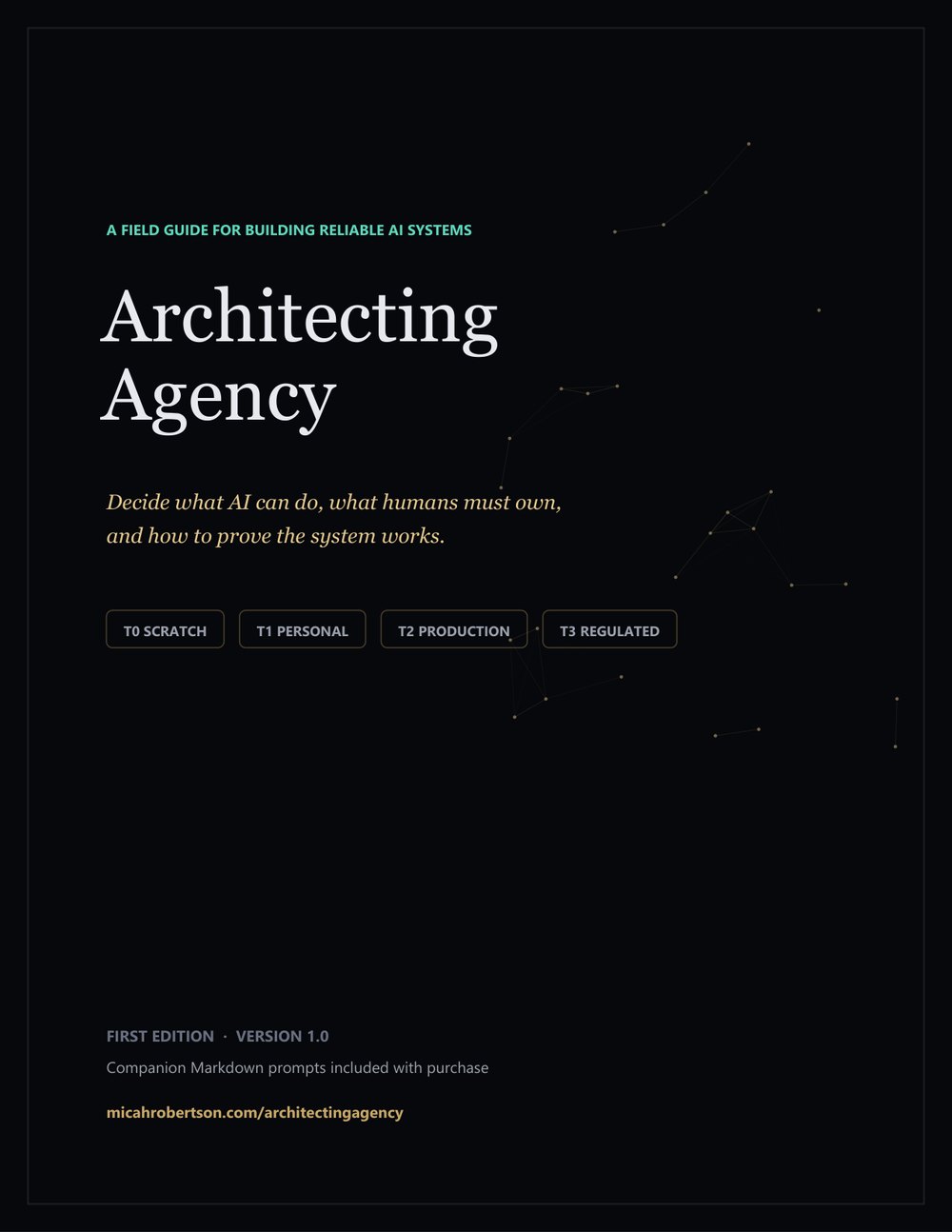 Architecting Agency, A Field Guide for Building Reliable AI Systems